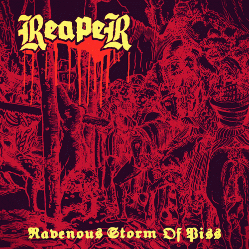 Reaper (SWE) : Ravenous Storm of Piss